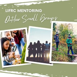 Read more about the article LIFRC’s Mentoring: Outdoor Small Groups for 6th, 7th & 8th graders