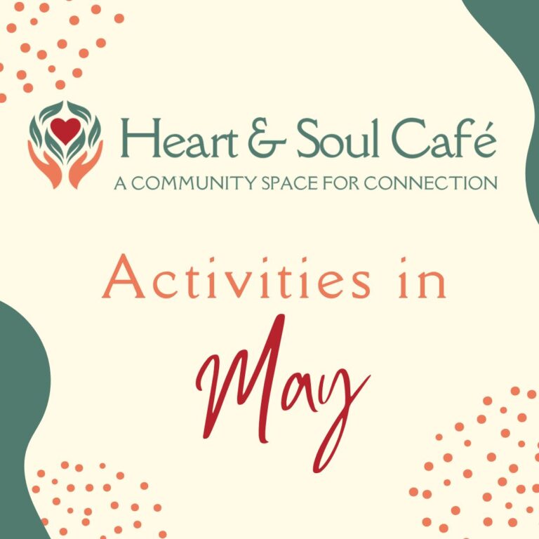 Heart & Soul’s Activity Calendar for May